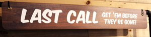 Last Call!