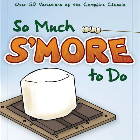 So much S'more to Do